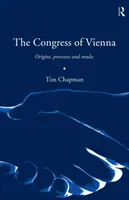 Kongres Wiedeński: Geneza, przebieg i wyniki - The Congress of Vienna: Origins, processes and results