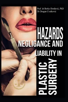 Zagrożenia, zaniedbania i odpowiedzialność w chirurgii plastycznej - Hazards, Negligence, and Liability in Plastic Surgery