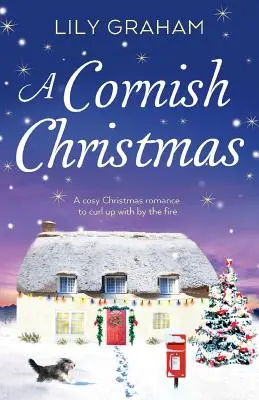 Kornwalijskie Boże Narodzenie: Przytulny świąteczny romans, z którym można się zwinąć przy kominku - A Cornish Christmas: A cosy Christmas romance to curl up with by the fire