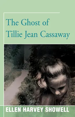 Duch Tillie Jean Cassaway - The Ghost of Tillie Jean Cassaway