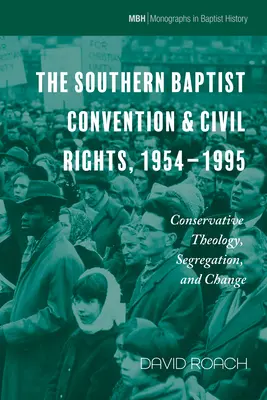 Południowa Konwencja Baptystów i prawa obywatelskie, 1954-1995 - The Southern Baptist Convention & Civil Rights, 1954-1995