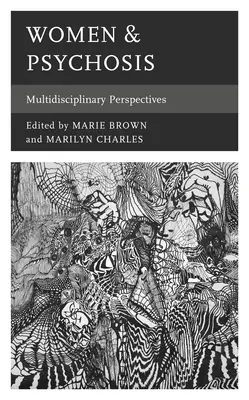 Kobiety i psychoza: Multidyscyplinarne perspektywy - Women & Psychosis: Multidisciplinary Perspectives