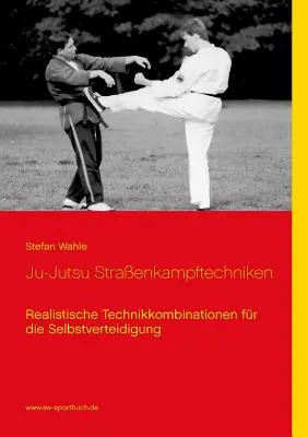 Ju-Jutsu Straenkampftechniken: Realistyczne kombinacje technik do samoobrony - Ju-Jutsu Straenkampftechniken: Realistische Technikkombinationen fr die Selbstverteidigung