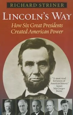 Droga Lincolna: Jak sześciu wielkich prezydentów stworzyło amerykańską potęgę - Lincoln's Way: How Six Great Presidents Created American Power