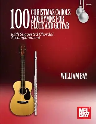 100 kolęd i hymnów bożonarodzeniowych na flet i gitarę - 100 Christmas Carols and Hymns for Flute and Guitar
