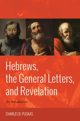 List do Hebrajczyków, Listy ogólne i Objawienie - Hebrews, the General Letters, and Revelation
