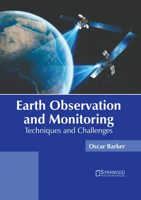 Obserwacja i monitorowanie Ziemi: Techniki i wyzwania - Earth Observation and Monitoring: Techniques and Challenges
