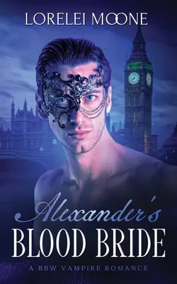 Alexander's Blood Bride: BBW Vampire Romance - Alexander's Blood Bride: A BBW Vampire Romance