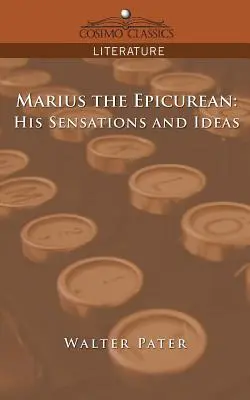 Mariusz epikurejczyk: jego odczucia i idee - Marius the Epicurean: His Sensations and Ideas