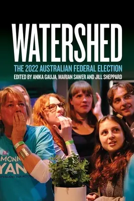 Watershed: Australijskie wybory federalne w 2022 r. - Watershed: The 2022 Australian Federal Election