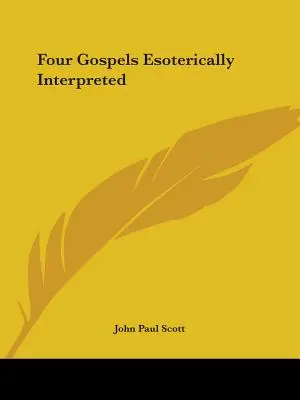 Cztery Ewangelie w ezoterycznej interpretacji - Four Gospels Esoterically Interpreted
