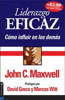 Liderazgo Eficaz: Cmo Influir En Los Dems