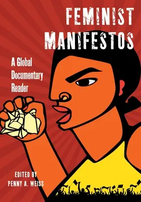 Manifesty feministyczne: Globalny czytelnik dokumentów - Feminist Manifestos: A Global Documentary Reader