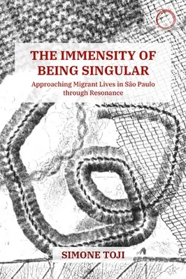 Bezmiar bycia pojedynczym: Podejście do życia migrantów w So Paulo poprzez rezonans - The Immensity of Being Singular: Approaching Migrant Lives in So Paulo Through Resonance