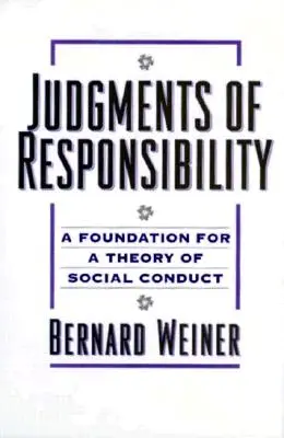 Wyroki odpowiedzialności: Podstawy teorii postępowania społecznego - Judgments of Responsibility: A Foundation for a Theory of Social Conduct