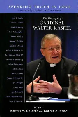 Teologia kardynała Waltera Kaspera: Mówiąc prawdę w miłości - Theology of Cardinal Walter Kasper: Speaking the Truth in Love