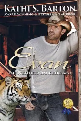 Evan: The Whitfield Rancher - Erotyczny romans zmiennokształtnego tygrysa - Evan: The Whitfield Rancher - Erotic Tiger Shapeshifter Romance