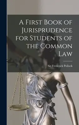 Pierwsza księga orzecznictwa dla studentów prawa zwyczajowego - A First Book of Jurisprudence for Students of the Common Law