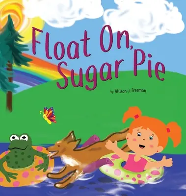 Płyń dalej, cukiereczku - Float On, Sugar Pie