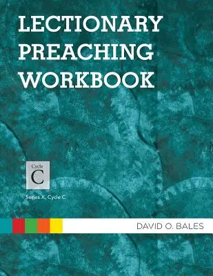 Lectionary Preaching Workbook: Seria X, Cykl C - Lectionary Preaching Workbook: Series X, Cycle C