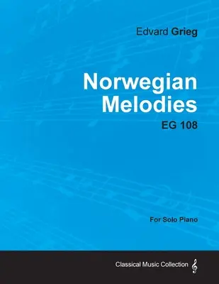 Melodie norweskie EG 108 - na fortepian solo - Norwegian Melodies EG 108 - For Solo Piano