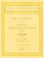 Sonata organowa lub Sonata Quasi una Fantasia No.5 - z muzyką na organy w tonacji A-dur - Op.159 - Organ Sonata or Sonata Quasi una Fantasia No.5 - Set to Music for Organ in the Key of A Major - Op.159