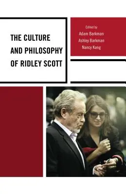 Kultura i filozofia Ridleya Scotta - The Culture and Philosophy of Ridley Scott