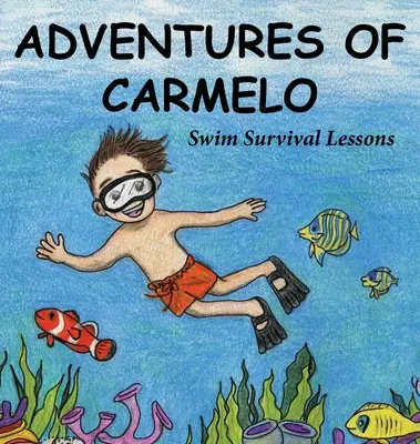 Przygody Carmelo - Lekcje przetrwania w pływaniu - Adventures of Carmelo-Swim Survival Lessons