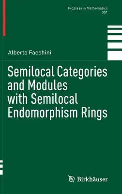 Półlokalne kategorie i moduły z półlokalnymi pierścieniami endomorfizmu - Semilocal Categories and Modules with Semilocal Endomorphism Rings