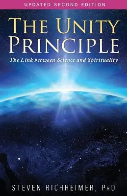 Zasada jedności: związek między nauką a duchowością - The Unity Principle: The Link Between Science and Spirituality