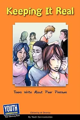 Trzymając się rzeczywistości: nastolatki piszą o presji rówieśników - Keeping It Real: Teens Write about Peer Pressure