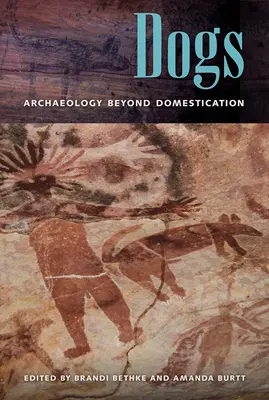 Psy: archeologia poza udomowieniem - Dogs: Archaeology Beyond Domestication