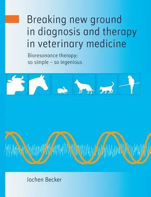 Przełom w diagnostyce i terapii w medycynie weterynaryjnej - Breaking new ground in diagnosis and therapy in veterinary medicine