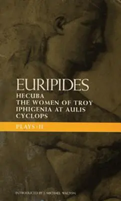 Eurypides Plays: 2: Cyklop; Hekuba; Ifigenia w Aulis; Kobiety trojańskie - Euripides Plays: 2: Cyclops; Hecuba; Iphigenia in Aulis; Trojan Women