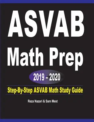 ASVAB Math Prep 2019 - 2020: Przewodnik do nauki matematyki ASVAB krok po kroku - ASVAB Math Prep 2019 - 2020: Step-By-Step ASVAB Math Study Guide