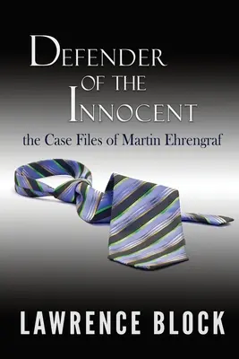 Obrońca niewinnych: The Casebook of Martin Ehrengraf - Defender of the Innocent: The Casebook of Martin Ehrengraf