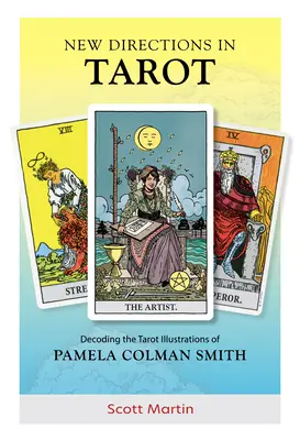 Nowe kierunki w tarocie: Dekodowanie tarotowych ilustracji Pameli Colman Smith - New Directions in Tarot: Decoding the Tarot Illustrations of Pamela Colman Smith