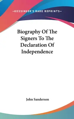 Biografia sygnatariuszy Deklaracji Niepodległości - Biography Of The Signers To The Declaration Of Independence