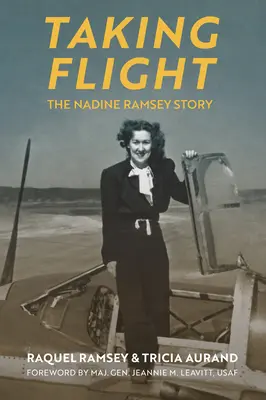 Taking Flight: Historia Nadine Ramsey - Taking Flight: The Nadine Ramsey Story