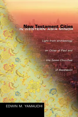 Miasta Nowego Testamentu w zachodniej Azji Mniejszej - New Testament Cities in Western Asia Minor