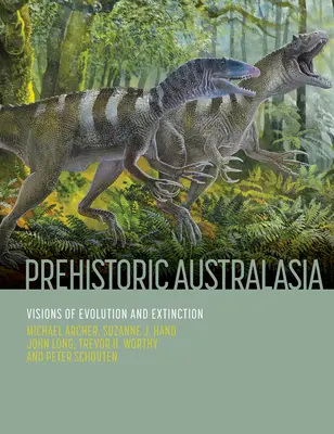 Prehistoryczna Australazja: Wizje ewolucji i wymierania - Prehistoric Australasia: Visions of Evolution and Extinction