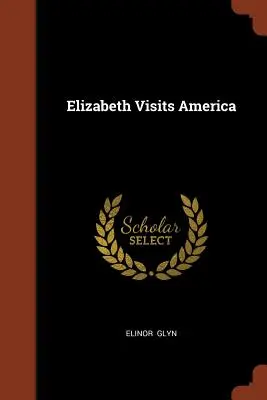 Elizabeth odwiedza Amerykę - Elizabeth Visits America