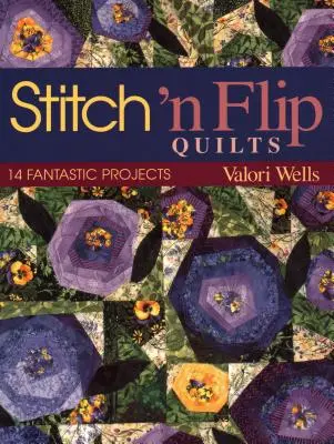 Stitch 'n Flip Quilts: 14 fantastycznych projektów - Stitch 'n Flip Quilts: 14 Fantastic Projects
