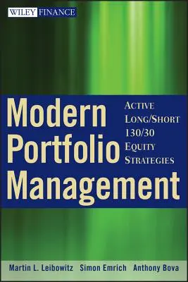 Nowoczesne zarządzanie portfelem: Aktywne długie/krótkie strategie kapitałowe 130/30 - Modern Portfolio Management: Active Long/Short 130/30 Equity Strategies