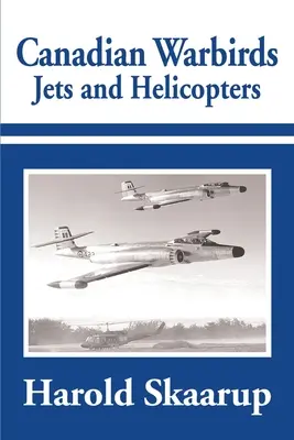 Kanadyjskie odrzutowce i śmigłowce Warbirds - Canadian Warbirds Jets and Helicopters