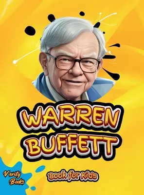 Warren Buffett Book for Kids: Najlepsza biografia geniusza inwestowania dla młodych przedsiębiorców - Warren Buffett Book for Kids: The ultimate biography of the investing genius for young entrepreneurs