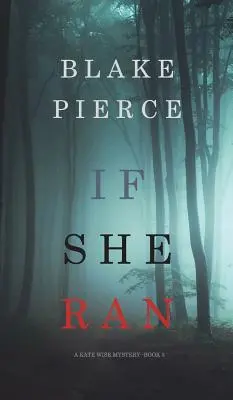 If She Ran (A Kate Wise Mystery - książka 3) - If She Ran (A Kate Wise Mystery-Book 3)