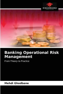 Zarządzanie ryzykiem operacyjnym w bankowości - Banking Operational Risk Management
