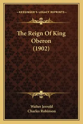 Panowanie króla Oberona (1902) - The Reign Of King Oberon (1902)