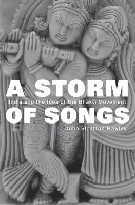 Burza pieśni: Indie i idea ruchu bhaktów - Storm of Songs: India and the Idea of the Bhakti Movement